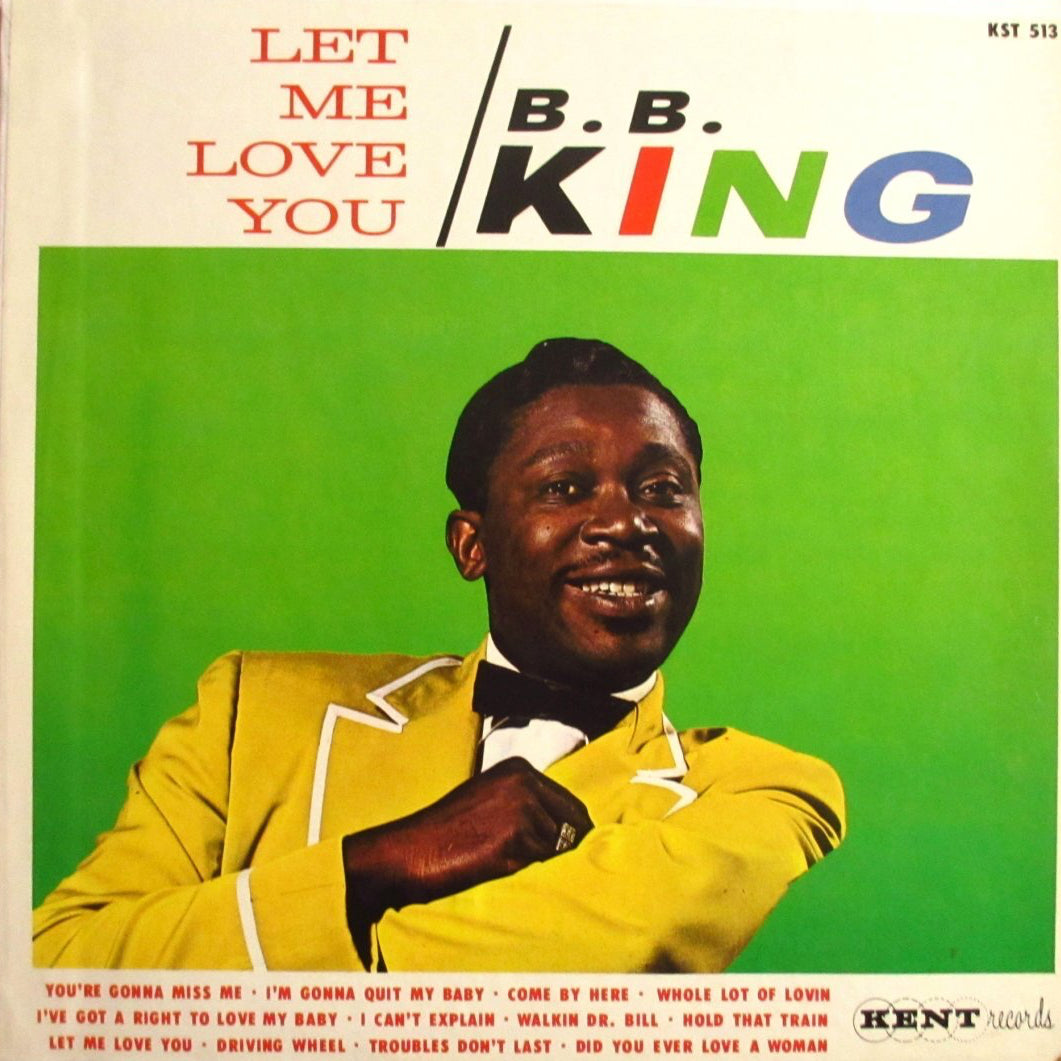 B.B. King · Let Me Love You (US Stereo LP · Kent, 1965)