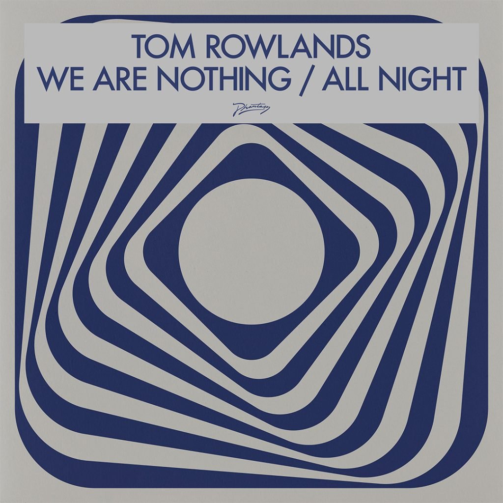 Tom Rowlands · We Are Nothing / All Night (Single 12")